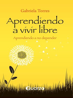 cover image of Aprendiendo a vivir libre. Aprendiendo a no depender